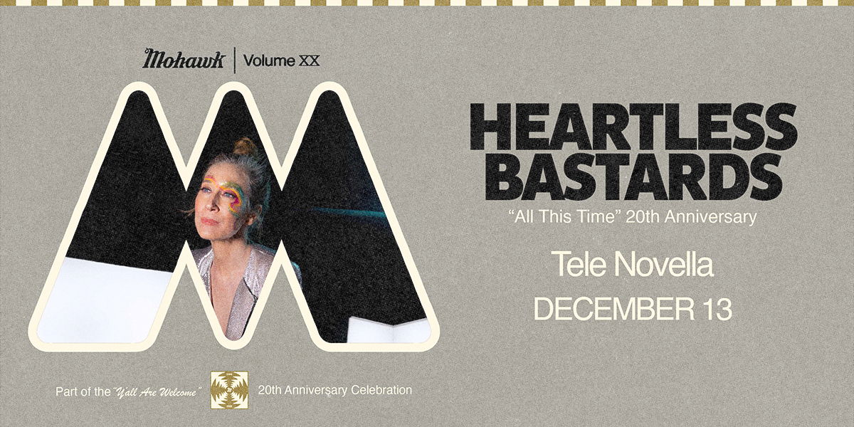 Resound Presents: Heartless Bastards w/ Tele Novella - Mohawk 20th Anniversary at Mohawk on 12/13 promotional image