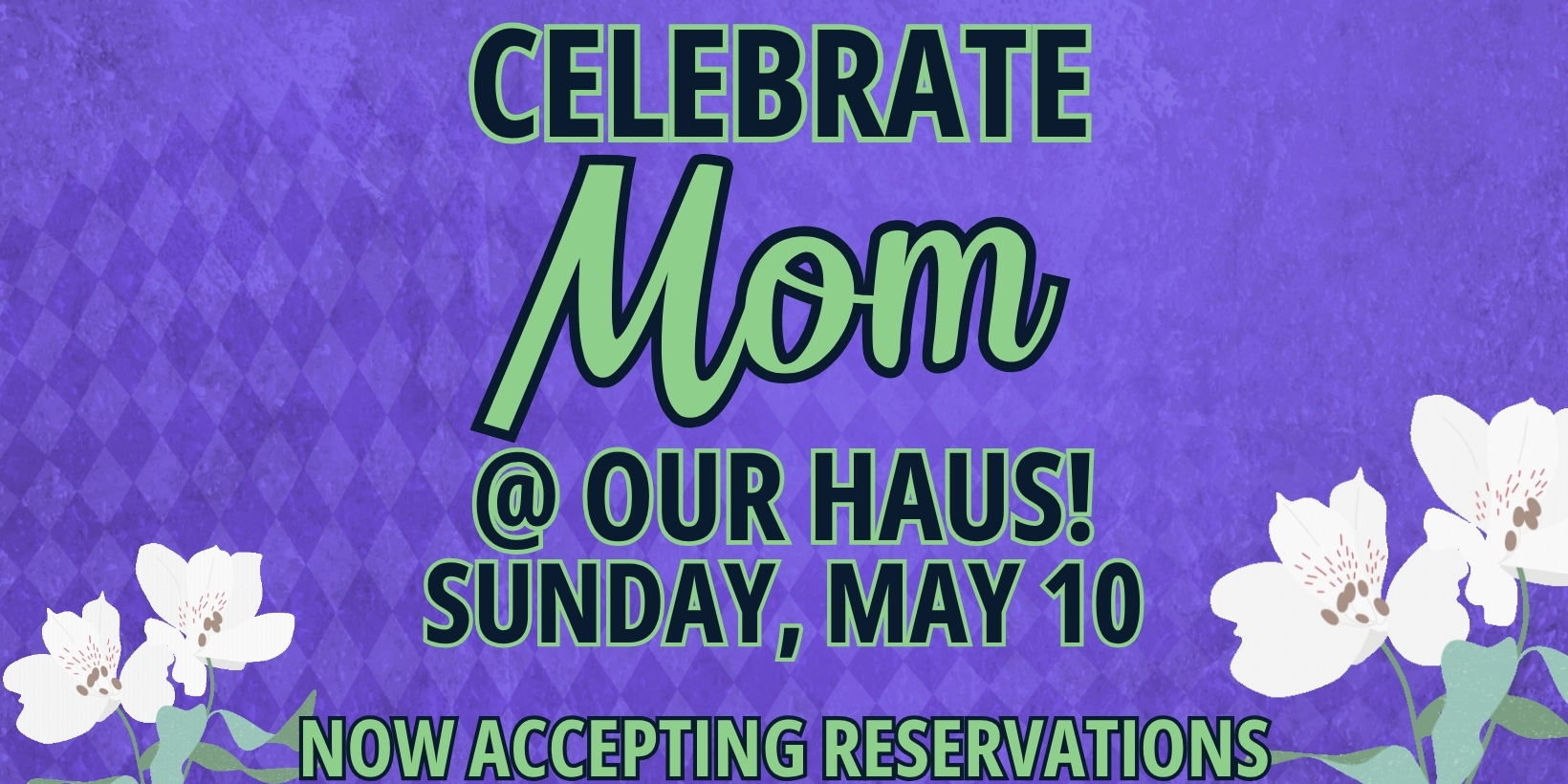 Mother's Day Tastes Better @ Our Haus! promotional image