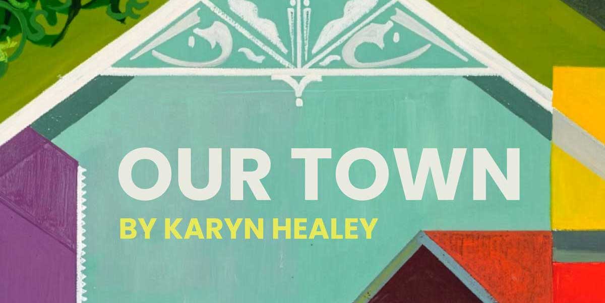 Our Town | Karyn Healey promotional image