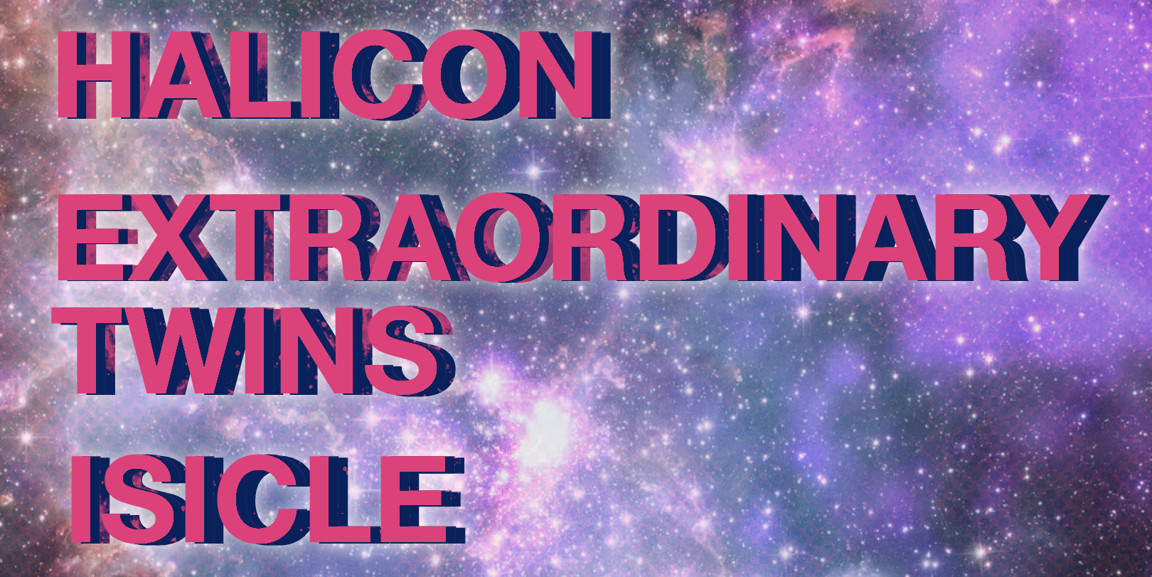 Electronic Music: Isicle + Extraordinary Twins + Halicon promotional image