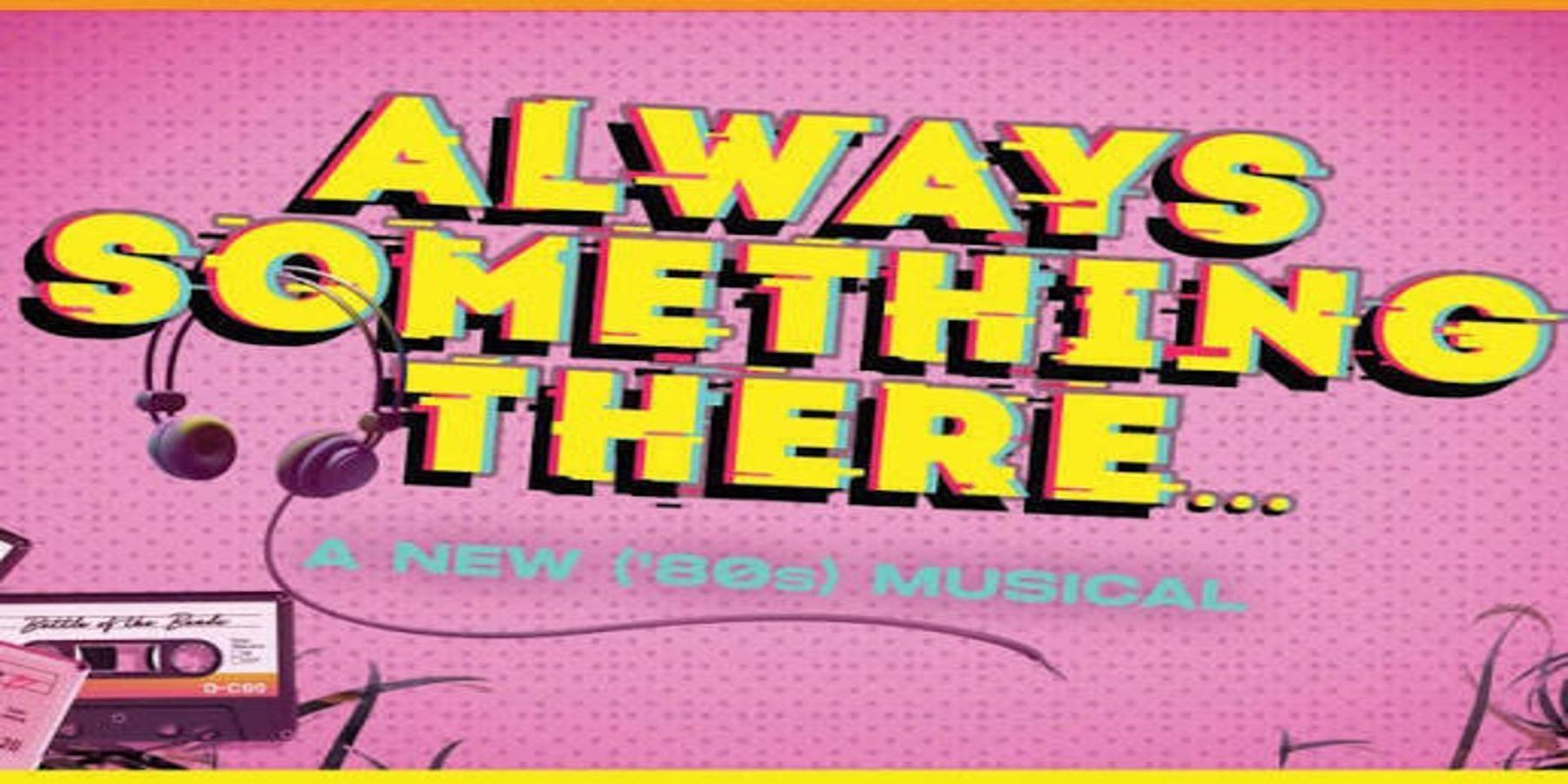 Always Something There: A New (80's) Musical promotional image