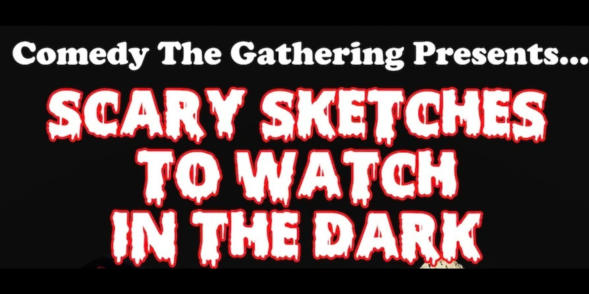 Scary Sketches to Watch in the Dark