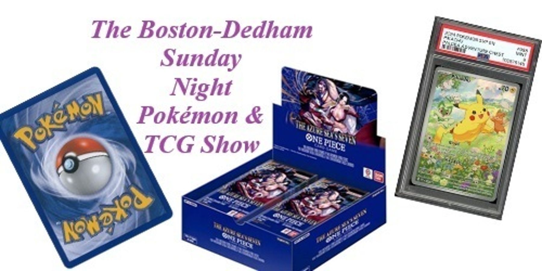 The Boston-Dedham Sunday Night Pokemon And TCG Show promotional image