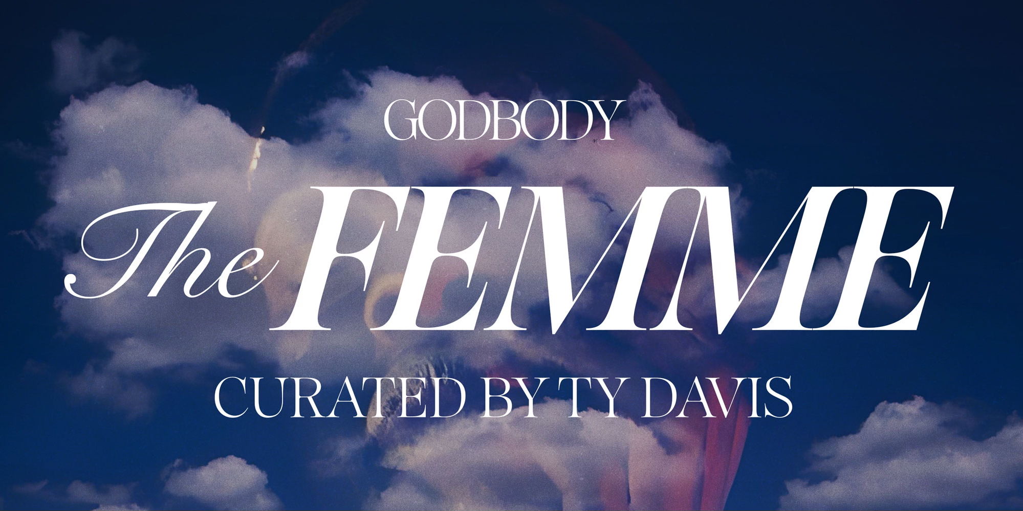 GODBODY: The Femme | Curated by Ty Davis promotional image