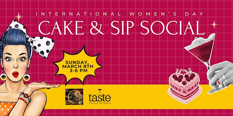 Cake & Sip Social: International Women's Day at Taste Wine Bar promotional image