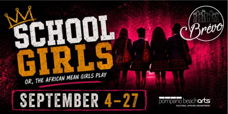 Brévo Theatre presents "School Girls; Or, The African Mean Girls Play" promotional image