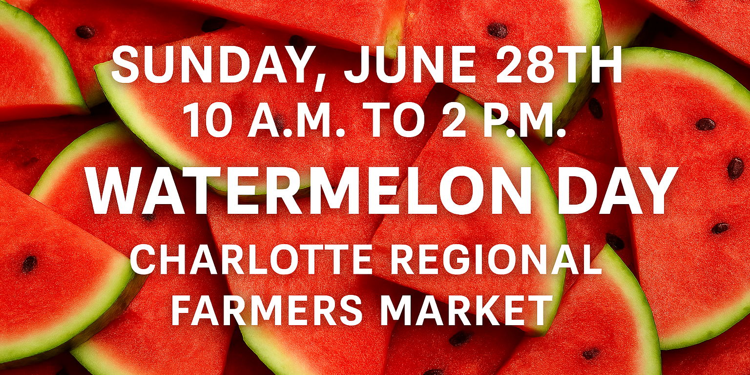 Watermelon Day - Charlotte Regional Farmers Market promotional image
