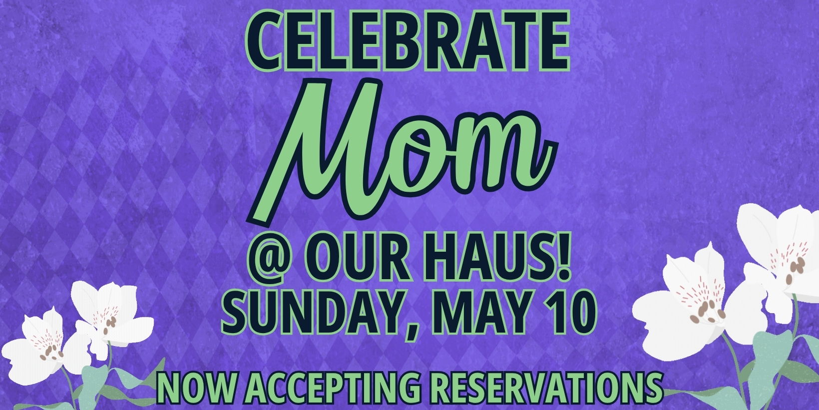 Mother's Day Tastes Better @ Our Haus! promotional image
