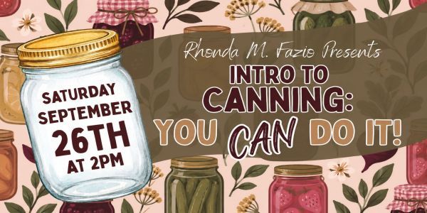 Intro to Canning: You CAN Do It! with Rhonda M. Fazio promotional image