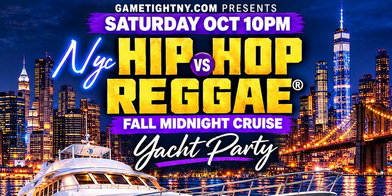 NYC HIP HOP VS REGGAE Saturday Midnight Yacht Party Cruise at Pier 36 promotional image