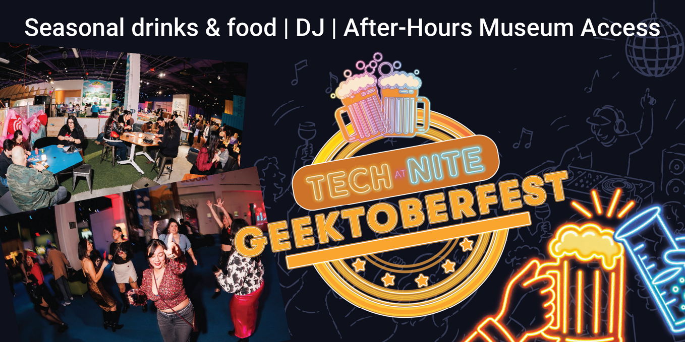 Tech at Nite: Geektoberfest (21+) 🫶 Party at The Tech Interactive promotional image