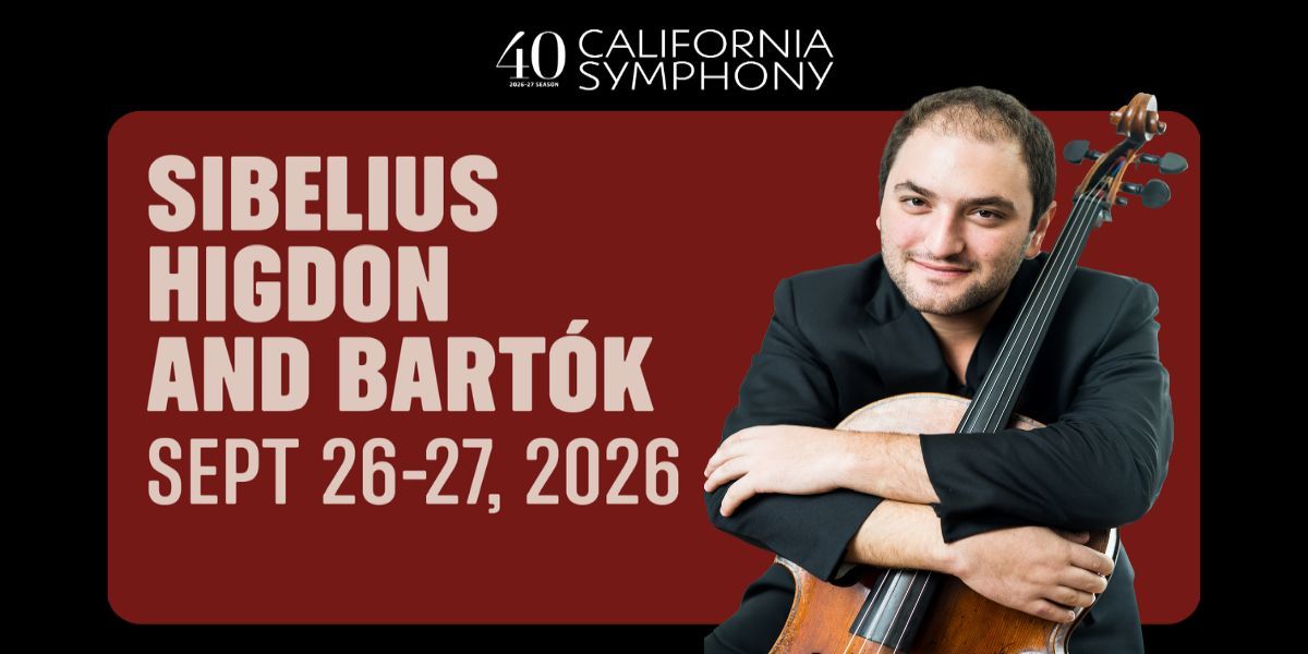 California Symphony: SIBELIUS, HIGDON, AND BARTOK - American Connections promotional image