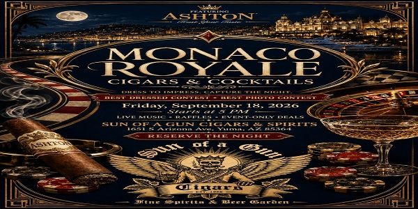 SUN OF A GUN CIGARS~ Experience the Glamour of Monaco in Yuma! promotional image
