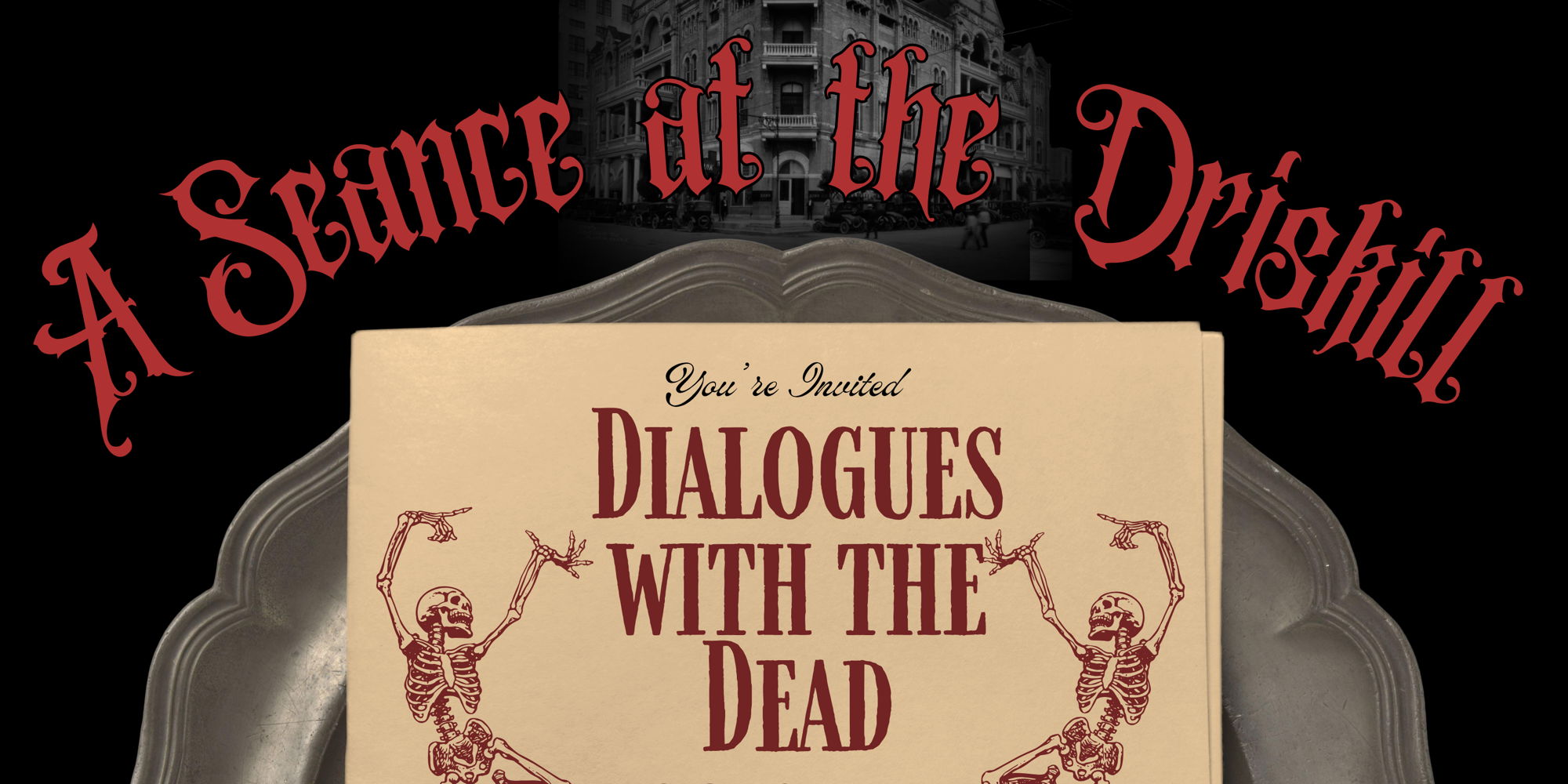 A Séance at the Driskill: Dialogues with the Dead  👻 promotional image