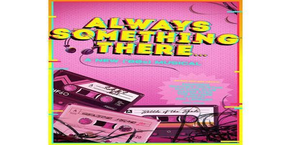 Always Something There: A New (80's) Musical promotional image
