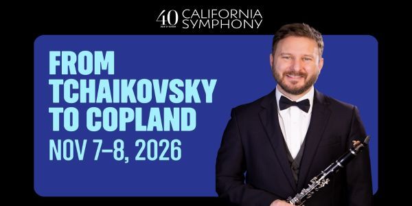 California Symphony: FROM TCHAIKOVSKY TO COPLAND - Classical Contemporaries promotional image
