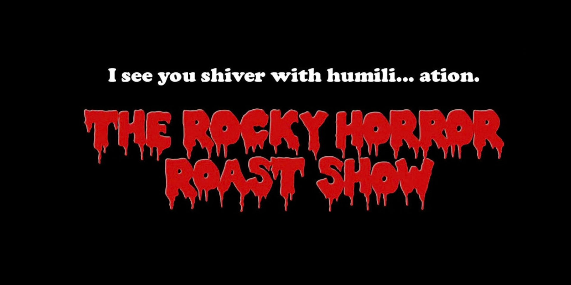 The Rocky Horror ROAST Show